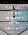 It's Not Supposed to Be This Way Bible Study Guide - TERKEURST,  Lysa - 9780310094340