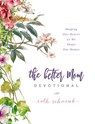 The Better Mom Devotional - Ruth Schwenk - 9780310095460