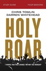 Holy Roar Bible Study Guide - Chris Tomlin ; Darren Whitehead - 9780310098713