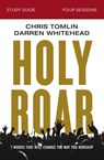 Holy Roar Bible Study Guide - Chris Tomlin ; Darren Whitehead - 9780310098720