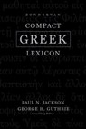 Zondervan Compact Greek Lexicon - Paul Norman Jackson ; George H. Guthrie - 9780310099505