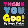 Thank You, God! - Hope Fields - 9780310102014