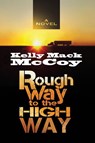 Rough Way to the High Way - Kelly Mack McCoy - 9780310103721