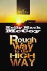 Rough Way to the High Way - Kelly Mack McCoy - 9780310103745