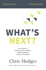 What's Next? Study Guide - Chris Hodges - 9780310104124