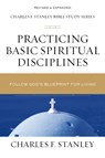 Practicing Basic Spiritual Disciplines - Charles F. Stanley - 9780310105701