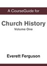 CourseGuide for Church History, Volume One - Everett Ferguson - 9780310110224