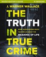 The Truth in True Crime Investigator's Guide plus Streaming Video - J. Warner Wallace - 9780310111467