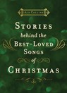 Stories Behind the Best-Loved Songs of Christmas - Ace Collins - 9780310115908
