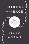 Talking about Race - Isaac Adams - 9780310124436