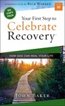Your First Step to Celebrate Recovery - John Baker - 9780310125440