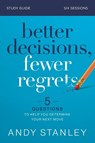 Better Decisions, Fewer Regrets Bible Study Guide - Andy Stanley - 9780310126560