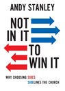 Not in It to Win It - Andy Stanley - 9780310138921