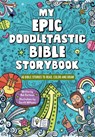 My Epic, Doodletastic Bible Storybook - Bob Hartman - 9780310142218