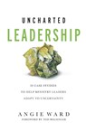 Uncharted Leadership - Angie Ward - 9780310143031