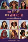 Her Story, Her Strength - Sarah Parker Rubio - 9780310144311
