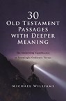 30 Old Testament Passages with Deeper Meaning - Michael Williams - 9780310144328