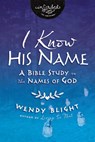 I Know His Name - Wendy Blight - 9780310149545