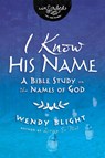 I Know His Name - Wendy Blight - 9780310149552