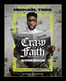 Crazy Faith Workbook - Michael Todd - 9780310154372