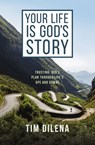 Your Life is God's Story - Tim Dilena - 9780310155836