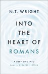 Into the Heart of Romans - Wright N. T. Wright - 9780310157748