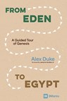 From Eden to Egypt - Alex Duke - 9780310159728
