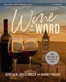 Wine in the Word Bible Study Guide plus Streaming Video - Gisela H. Kreglinger ; Randy Frazee - 9780310172765