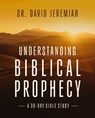 Understanding Biblical Prophecy - Dr. David Jeremiah - 9780310175117