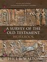A Survey of the Old Testament Workbook - Andrew E. Hill ; John H. Walton - 9780310179306