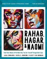 Rahab, Hagar, and Naomi Bible Study Guide plus Streaming Video, Updated Edition - Jada Edwards ; Kasey Van Norman ; Nicole Johnson - 9780310179672