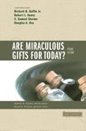 The Are Miraculous Gifts for Today? - Stanley N. Gundry ; Wayne A. Grudem - 9780310201557