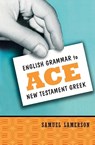 English Grammar to Ace New Testament Greek - Samuel Lamerson - 9780310255345