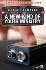 A New Kind of Youth Ministry - Chris Folmsbee - 9780310269892