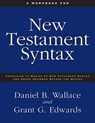 A Workbook for New Testament Syntax - Daniel B. Wallace ; Grant Edwards - 9780310273899