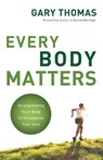 Every Body Matters - Gary Thomas - 9780310290810