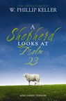 A Shepherd Looks at Psalm 23, King James Version - W. Phillip Keller - 9780310291428