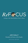 ReFocus - Jim Daly ; Paul Batura - 9780310331773