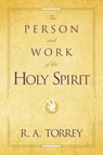 The Person and Work of the Holy Spirit - R. A. Torrey - 9780310333012