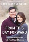 From This Day Forward - Craig Groeschel ; Amy Groeschel - 9780310333845