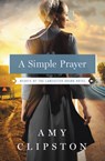 A Simple Prayer - Amy Clipston - 9780310335887