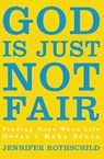 God Is Just Not Fair - Jennifer Rothschild - 9780310338581