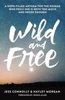Wild and Free - Jess Connolly ; Hayley Morgan - 9780310345534