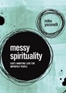 The Messy Spirituality - Mike Yaconelli - 9780310345558
