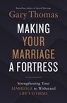 Making Your Marriage a Fortress - Gary Thomas - 9780310347453