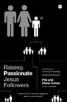 Raising Passionate Jesus Followers - Phil Comer ; Diane Comer - 9780310347774