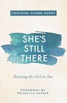 She's Still There - Chrystal Evans Hurst - 9780310348061