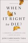 When Is It Right to Die? - Joni Eareckson Tada - 9780310349945