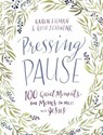 Pressing Pause - Karen Ehman ; Ruth Schwenk - 9780310356394