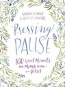 Pressing Pause - Karen Ehman ; Ruth Schwenk - 9780310357797